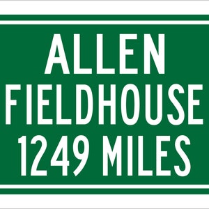 Custom College Highway Distance Sign to Allen Fieldhouse | Home of the Kansas Jayhawks |  Jayhawks Basketball | University of Kansas |