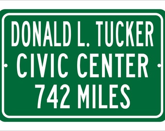 Custom College Highway Distance Sign to Donald L. Tucker Civic Center | Home of the Florida State Seminoles | Seminoles Basketball | FSU |