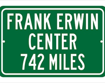 Custom College Highway Distance Sign to Frank Erwin Center | Home of the University of Texas Longhorns | Texas Longhorns Basketball |