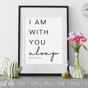 Estoy Contigo Siempre / Cita de versículos de la Biblia SVG / svg, dxf, png archivo de corte / PDF, jpg Imprimir letrero de pared / Diseño de silueta de cricut / Uso comercial