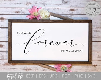 Forever Be My Always | Love Quote Sign | Svg, Dxf, Png Cut File | PDF, Jpg Printable | Clipart | Cricut Silhouette Design | Commercial Use