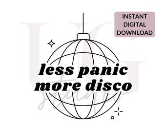 Less Panic More Disco Design Quote | DIY Gift Shirt Bag | PNG Cut Graphic File | Cricut Silhouette Digital | Instant Commercial Use
