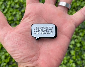 Deadline for Complaints Enamel Pin