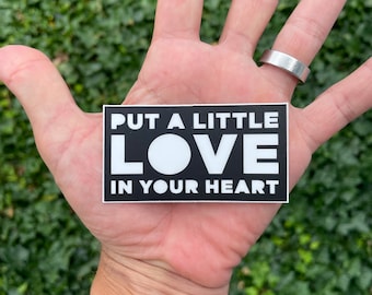 Put A Little Love In Your Heart Sticker