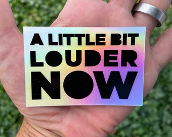 Little Bit Louder Hologram Sticker