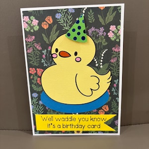 Handmade “Well waddle you know it’s a birthday card” card | Greeting Card | blank card | birthday card | pun card | duck themed