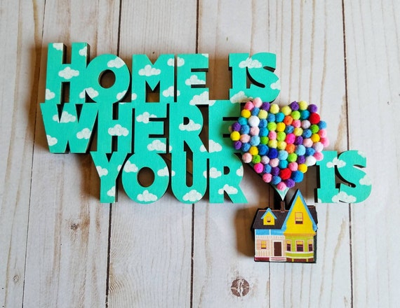 Up Inspired Home Is Where Your Heart Is Wooden Sign Etsy