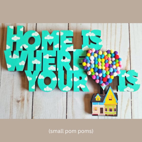 UP! inspired Home is where your Heart is Wooden sign