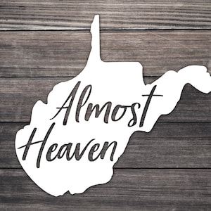 Almost Heaven West Virginia Decal / WV State Decal / Wild and Wonderful Decal / West Virginia Car Decal / WV Adventure Decal / WV Roots