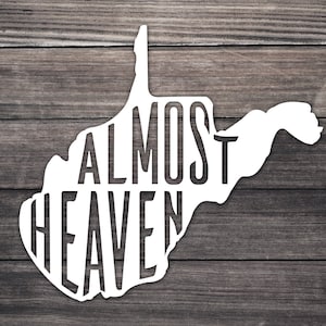 West Virginia State Decal / Almost Heaven Decal / WV State Decal / Wild and Wonderful / WV Adventure Car Decal / WV Roots
