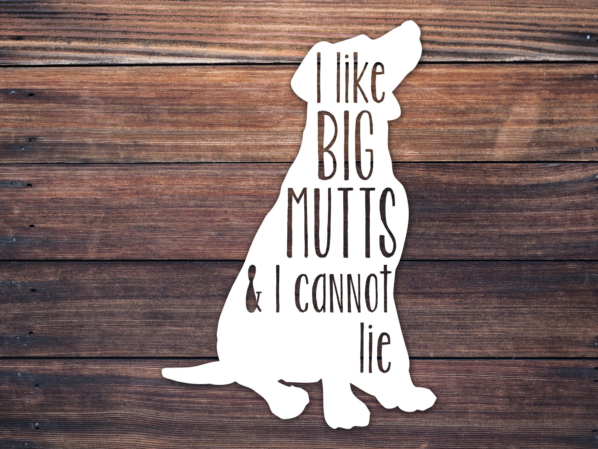 I Like Big Mutts and I Cannot Lie / Dog Lover Gift / Fur Mom Decal / …