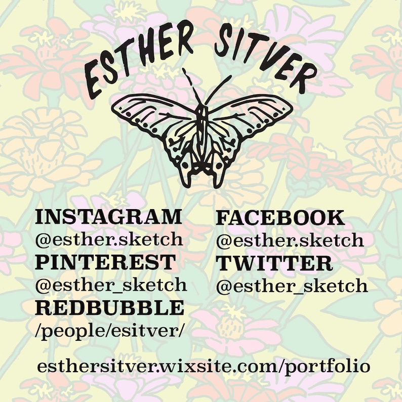 May include: Black and white illustration of a butterfly with the text "ESTHER SITVER" above it. Social media handles for Instagram, Facebook, Pinterest, Twitter, and Redbubble are listed below the butterfly. The text "esthersitver.wixsite.com/portfolio" is at the bottom of the image.