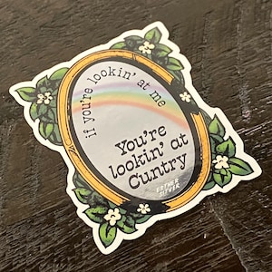 You’re Lookin At Cuntry Sticker | country queer Loretta Lynn Waterproof Vinyl Sticker  | Funny LGBT Pride Gift Queer Art