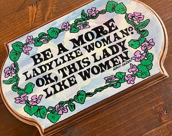 Be a More Ladylike Woman? Ok This Lady Like Women Hand Painted Wooden Wall Sign Violet Flowers, WLW sapphic lesbian art lgbt queer art