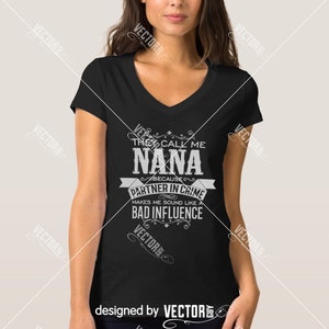 They Call Me Nana Because Partner in Crime Makes Me Sound Like a Bad Influence, SVG Cut File, Instant Download image 5