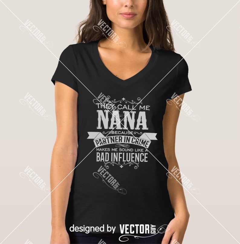 They Call Me Nana Because Partner in Crime Makes Me Sound Like a Bad Influence, SVG Cut File, Instant Download image 5