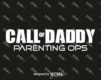 Call of Daddy, Parenting Ops, SVG Cut File, Instant Download