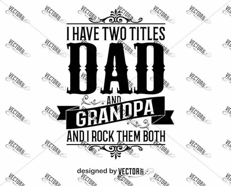 I have Two Titles Dad and Grandpa and I Rock Them Both SVG | Etsy