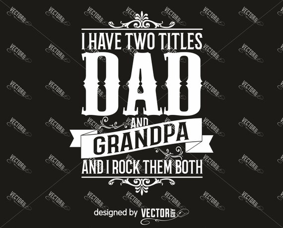I Have Two Titles Dad and Grandpa SVG Cut File Instant | Etsy