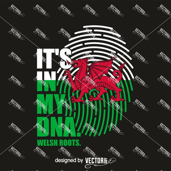 It's in my DNA Welsh Roots, Wales SVG Cut File, Instant Download