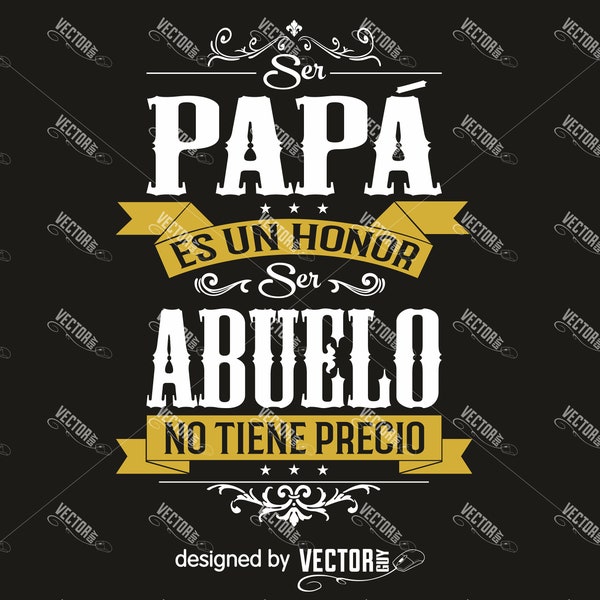 Ser Papa Es Un Honor Ser Abuelo No Tiene Precio, SVG Cut File, Instant Download