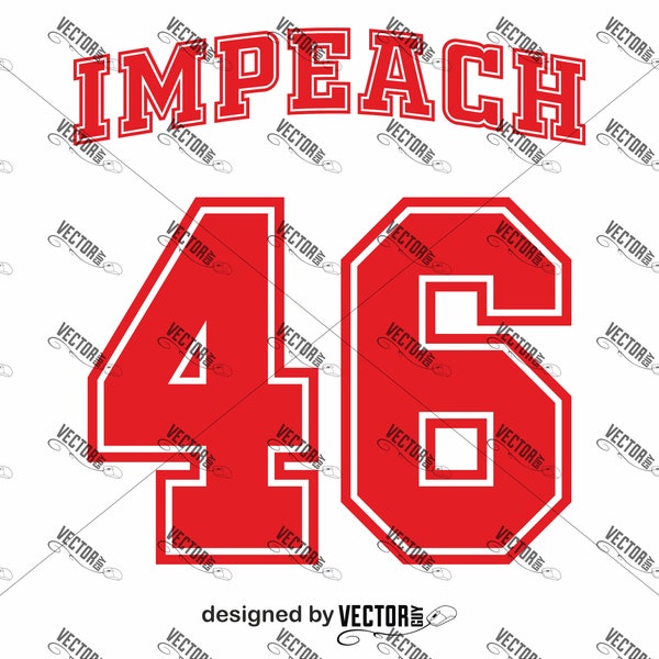 Impeach 46, Instant Download, SVG Cut File