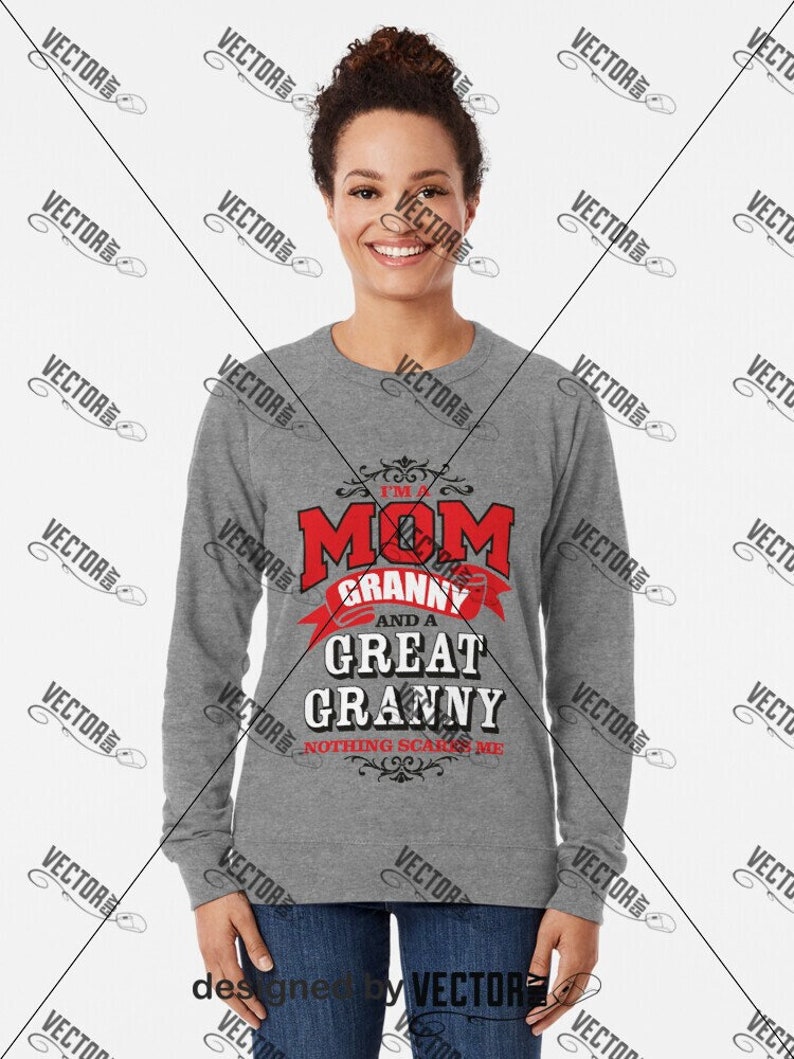 I M A Mom Granny And A Great Granny Nothing Scares Me Etsy