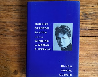 Harriot Stanton Blatch And The Winning Of Woman Suffrage By Ellen Carol Dubois
