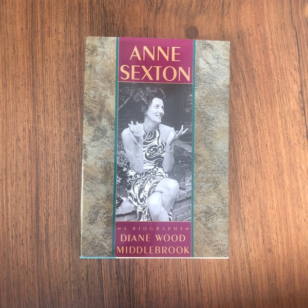 Anne Sexton A Biography Diane Wood Middlebrook