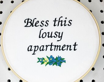 Bless this lousy apartment 8” embroidery