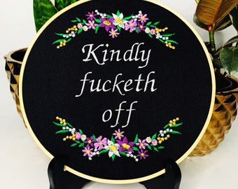 Kindly fucketh off embroidery, wall decor, hoop art, funny embroidery