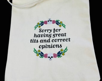Sorry for having great tits and correct opinions embroidered canvas tote bag 13’x15’