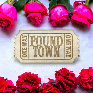 Laser Engraved Wooden Pound Town Ticket, Unique Valentine's Day Gift, Funny Gift for Him or Her, Ticket to Pound Town, Adult Gift Idea