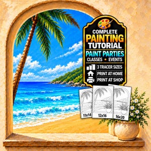 May include: A painting tutorial kit featuring a tropical beach scene viewed through an arched window. The text reads COMPLETE PAINTING TUTORIAL PAINT PARTIES CLASSES EVENTS 3 TRACER SIZES PRINT AT HOME PRINT AT SHOP with 11x14, 12x16, 16x20 labels.