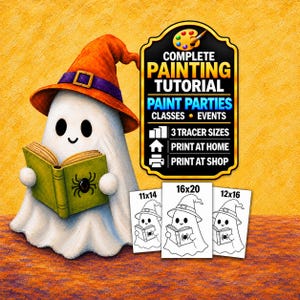 May include: A white ghost wearing an orange witch hat with a purple band, holding a green book with a black spider illustration. A black sign reads COMPLETE PAINTING TUTORIAL PAINT PARTIES CLASSES EVENTS, with icons for 3 tracer sizes, print at home, and print at shop, plus three white paper sheets labeled 11x14, 16x20, and 12x16.