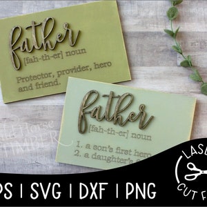 May include: Two wooden signs with the word "father" in a decorative font. The signs are on a light wood background. The signs are green and have a definition of the word "father" written below the word. The definition is in a smaller font. The signs are laser cut.