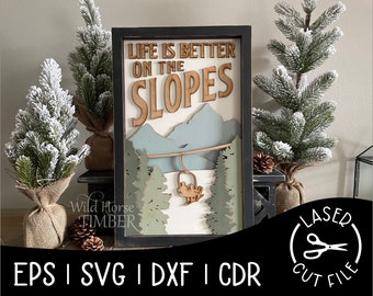 Life is Better on the Slopes, Layered Sign, Ski Sign, SVG File, Laser Cut File, for Glowforge, Epilog, Projects Laser Cutting Download