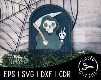 See You Later Grim Reaper Sign Halloween Decor Laser Cut File for Glowforge Epilog Projects Laser Cutting Download