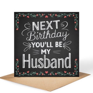 Next Birthday You'll Be My Husband • Birthday Card • Personalised Card