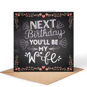 Next Birthday You'll Be My Wife • Birthday Card • Personalised Card