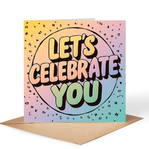 Let's Celebrate You • Birthday Card • Congratulations Card • Personalised Card