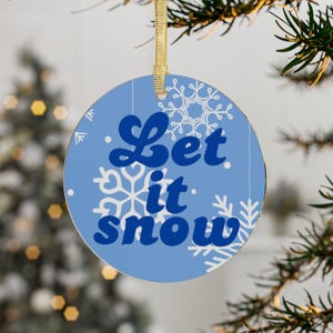 Christmas Acrylic Ornament  • Let It Snow • Festive Holiday Decoration • Xmas Tree Ornament • Holiday Keepsake • Christmas Tree Decor