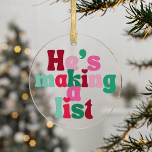 Christmas Acrylic Ornament • He&#39;s Making A List • Festive Holiday Decoration • Xmas Tree Ornament • Holiday Keepsake • Christmas Tree Decor