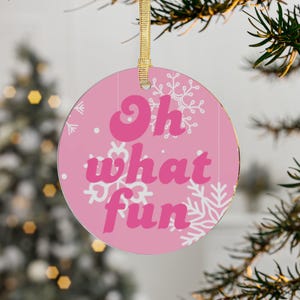 Christmas Acrylic Ornament • Oh What Fun • Festive Holiday Decoration • Xmas Tree Ornament • Holiday Keepsake • Christmas Tree Decor