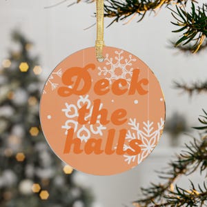 Christmas Acrylic Ornament • Deck The Halls • Festive Holiday Decoration • Xmas Tree Ornament • Holiday Keepsake • Christmas Tree Decor