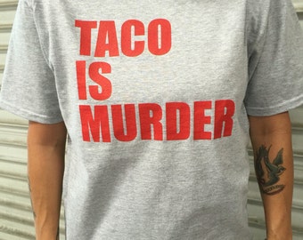 vegan shirt Taco shirt meat is Murder political shirt