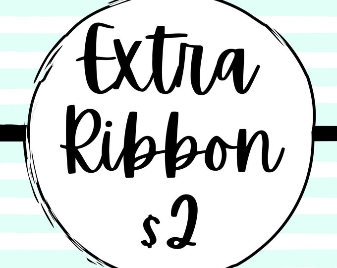 Extra Ribbon Length (1-4")