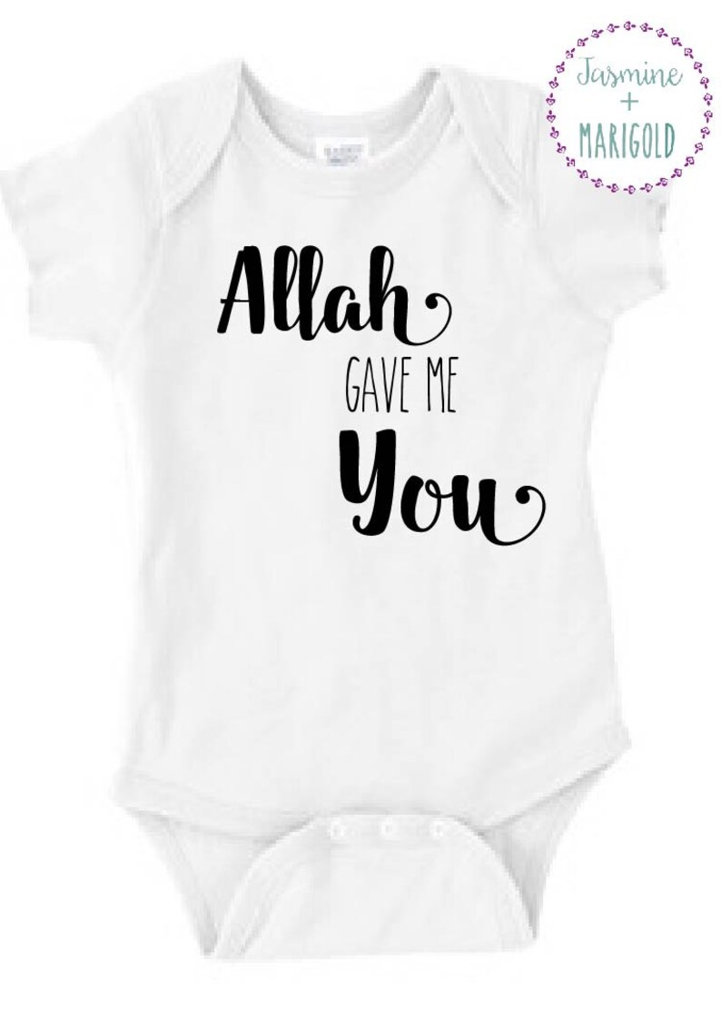 Allah Gave Me You Muslim Baby Gift Muslim Bodysuit Islamic Etsy