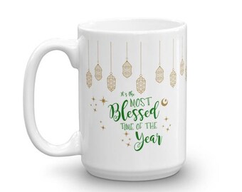 Ramadan Mug - It's the Most Blessed Time of the Year /Ramadan Kareem / Happy Ramadan/ Ramzaan Mug Muslim Mug/Islamic Gifts /Muslim Gifts