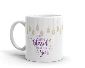 Ramadan Mug - It's the Most Blessed Time of the Year /Ramadan Kareem / Happy Ramadan/ Ramzaan Mug Muslim Mug